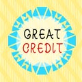 Conceptual hand writing showing Great Credit. Business photo text borrower has high credit score and is a safe credit risk