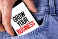 Conceptual hand writing showing Grow Your Business. Business photo showcasing improve your work enlarge company overcome competito