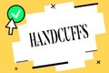 Conceptual hand writing showing Handcuffs. Business photo text Pair of lockable linked metal rings for securing a prisoner