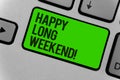 Conceptual hand writing showing Happy Long Weekend. Business photo showcasing wishing someone happy vacation Travel to
