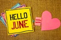 Conceptual hand writing showing Hello June. Business photos text Starting a new month message May is over Summer startingIdeas cre