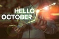 Conceptual hand writing showing Hello October. Business photo text Last Quarter Tenth Month 30days Season Greeting.