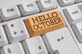 Conceptual hand writing showing Hello October. Business photo text Last Quarter Tenth Month 30days Season Greeting White