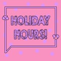 Conceptual hand writing showing Holiday Hours. Business photo text Celebration Time Seasonal Midnight Sales ExtraTime