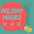 Conceptual hand writing showing Holiday Hours. Business photo text Celebration Time Seasonal Midnight Sales ExtraTime Opening