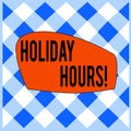 Conceptual hand writing showing Holiday Hours. Business photo text Overtime work on for employees under flexible work