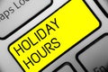 Conceptual hand writing showing Holiday Hours. Business photo text Schedule 24 or 7 Half Day Today Last Minute Late Closing Keyboa