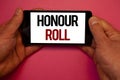 Conceptual hand writing showing Honour Roll. Business photos showcasing List of students who have earned grades above a specific a Royalty Free Stock Photo