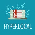 Conceptual hand writing showing Hyperlocal. Business photo showcasing Relating to Concerning a small community or