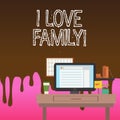 Conceptual hand writing showing I Love Family. Business photo showcasing Good feelings Affection Carefulness for your