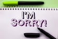 Conceptual hand writing showing I m Sorry. Business photo showcasing Apologize Conscience Feel Regretful Apologetic Repentant Sorr