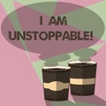 Conceptual hand writing showing I Am Unstoppable. Business photo text incapable of being stopped or destroyed