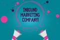 Conceptual hand writing showing Inbound Marketing Company. Business photo text marketing agency that helps companies grow Two