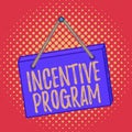 Conceptual hand writing showing Incentive Program. Business photo text specific scheme used to promote certain action or behavior