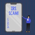 Conceptual hand writing showing Irs Scam. Business photo text involve scammers targeting taxpayers pretending be