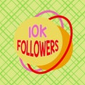 Conceptual hand writing showing 10K Followers. Business photo text member of the elite group of individuals on Instagram