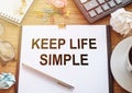 Conceptual hand writing showing Keep life Simple. Business photo showcasing ask something easy understand not go into too much