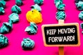 Conceptual hand writing showing Keep Moving Forward Motivational Call. Business photo text Optimism Progress Persevere Move Blackb Royalty Free Stock Photo