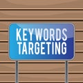 Conceptual hand writing showing Keywords Targeting. Business photo text Use Relevant Words to get High Ranking in Search Engines