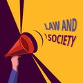 Conceptual hand writing showing Law And Society. Business photo showcasing Address the mutual relationship between law and society