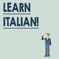 Conceptual hand writing showing Learn Italian. Business photo showcasing gain or acquire knowledge of speaking and