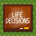 Conceptual hand writing showing Life Decisions. Business photo showcasing an important decision which you make about