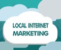 Conceptual hand writing showing Local Internet Marketing. Business photo showcasing use Search Engines for Reviews and Business Li