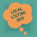 Conceptual hand writing showing Local Listing Seo. Business photo text promotional strategy used improve visibility your