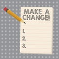 Conceptual hand writing showing Make A Change. Business photo showcasing Try new thing Evolve Evolution Improvement Royalty Free Stock Photo