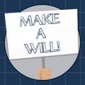 Conceptual hand writing showing Make A Will. Business photo text Prepare a legal document with the legacy of your