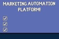 Conceptual hand writing showing Marketing Automation Platform. Business photo text automate repetitive task related to marketing