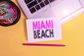 Conceptual hand writing showing Miami Beach. Business photo text the coastal resort city in MiamiDade County of Florida