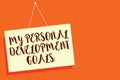 Conceptual hand writing showing My Personal Development Goals. Business photo showcasing Desires Wishes Career Business planning B Royalty Free Stock Photo