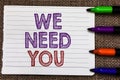 Conceptual hand writing showing We Need You. Business photo showcasing Employee Help Need Workers Recruitment Headhunting Employme Royalty Free Stock Photo