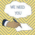 Conceptual hand writing showing We Need You. Business photo showcasing to fulfill the needs of the assignment duty or Royalty Free Stock Photo