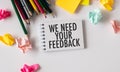 Conceptual hand writing showing We Need Your Feedback. Royalty Free Stock Photo