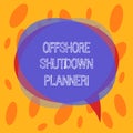 Conceptual hand writing showing Offshore Shutdown Planner. Business photo text Responsible for plant maintenance shutdown Blank
