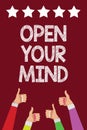 Conceptual hand writing showing Open Your Mind. Business photo text Be open-minded Accept new different things ideas situations Me