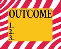 Conceptual hand writing showing Outcome. Business photo showcasing the final result of something or how the way things end up