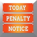 Conceptual hand writing showing Penalty Notice. Business photo showcasing the immediate fine given to showing for minor offences