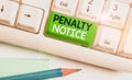 Conceptual hand writing showing Penalty Notice. Business photo showcasing the immediate fine given to showing for minor offences