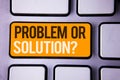 Conceptual hand writing showing Problem Or Solution Question. Business photo text Think Solve Analysis Solving Conclusion Gray col