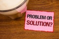 Conceptual hand writing showing Problem Or Solution Question. Business photo text Think Solve Analysis Solving Conclusion Wooden d