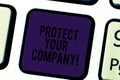 Conceptual hand writing showing Protect Your Company. Business photo text maintaining a positive reputation of the