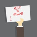 Conceptual hand writing showing Rest In Hawaii. Business photo text Have a relaxing time enjoying beautiful beaches and