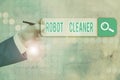 Conceptual hand writing showing Robot Cleaner. Business photo showcasing Intelligent programming and a limited vacuum cleaning