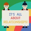 Conceptual hand writing showing It S Is All About Relationships. Business photo text Corporate team work Roanalysistic