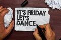 Conceptual hand writing showing It s is Friday Let s is Dance. Business photo text Celebrate starting the weekend Go party Disco M
