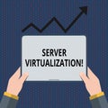 Conceptual hand writing showing Server Virtualization. Business photo showcasing allow for more than one server to run