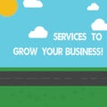 Conceptual hand writing showing Services To Grow Your Business. Business photo showcasing Great high quality assistance